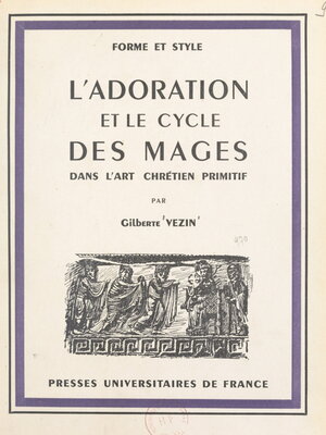 cover image of L'adoration et le cycle des mages dans l'art chrétien primitif